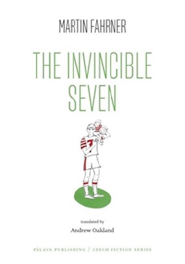 The Invincible Seven / Steiner aneb Co jsme dlali - Martin Fahrner