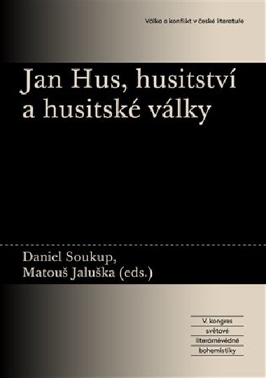 Jan Hus, husitstv a husitsk vlky - Matou Jaluka,Daniel Soukup