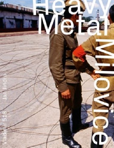 Heavy Metal Milovice - Jan Jindra,Michael Kocáb,Vladimír 518