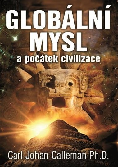 Globln mysl a potek civilizace - Carl Johan Calleman
