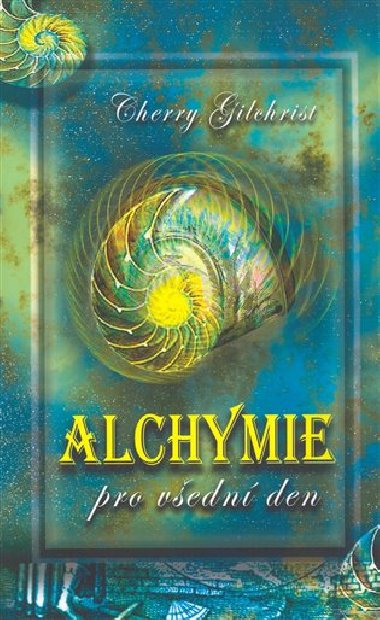 Alchymie pro vedn den - Cherry Gilchrist