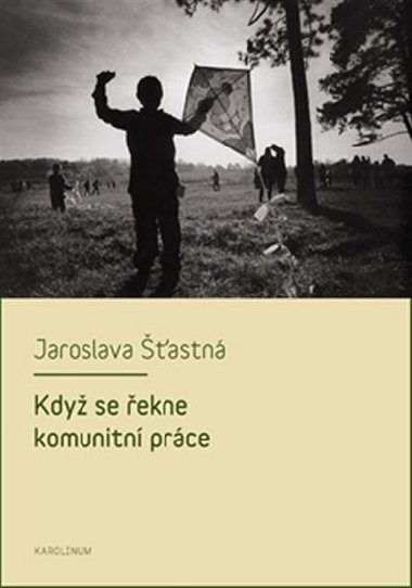 Kdy se ekne komunitn prce - Jaroslava astn