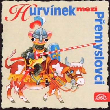 Hurvínek mezi Přemyslovci CD - Helena Štáchová; Alena Vránová; Ladislav Mrkvička