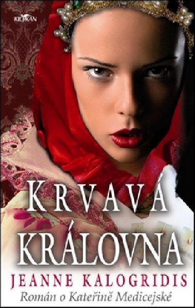Krvav krlovna - Jeanne Kalogridis