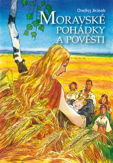 Moravské pohádky a pověsti - Ondřej Jirásek; Aleš Čuma