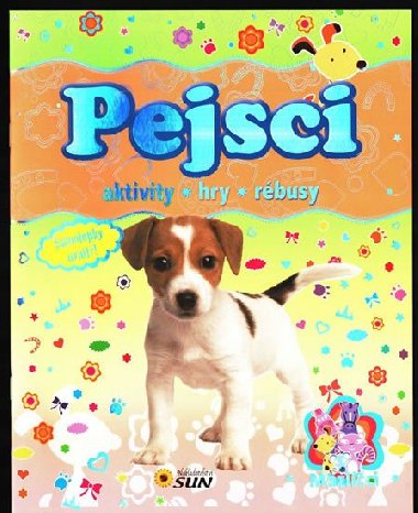 Pejsci mazlci * aktivity * hry * rebusy - Nakladatelstv SUN
