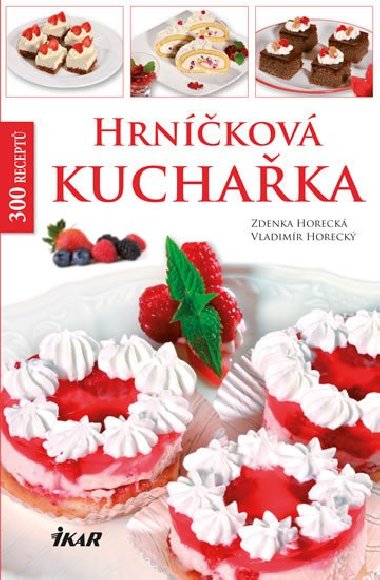 Hrnkov kuchaka - 300 recept na mounky - Zdenka Horeck; Vladimr Horeck