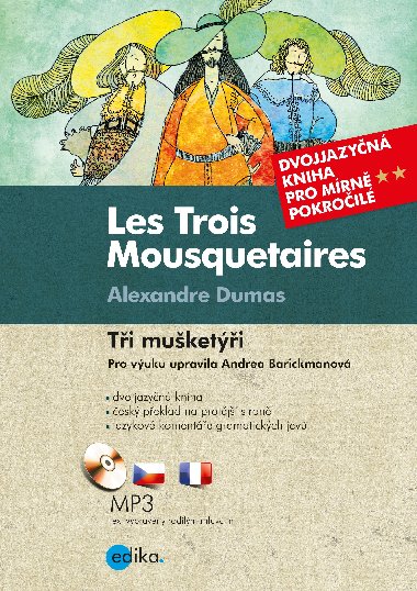 Les Trois Mousquetaires Tři mušketýři - Dvojjazyčná kniha, pro mírně pokročilé, CD Mp3 - Alexandre Dumas