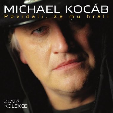 Zlatá kolekce. Povídali, že mu hráli - 3CD - Kocáb Michael