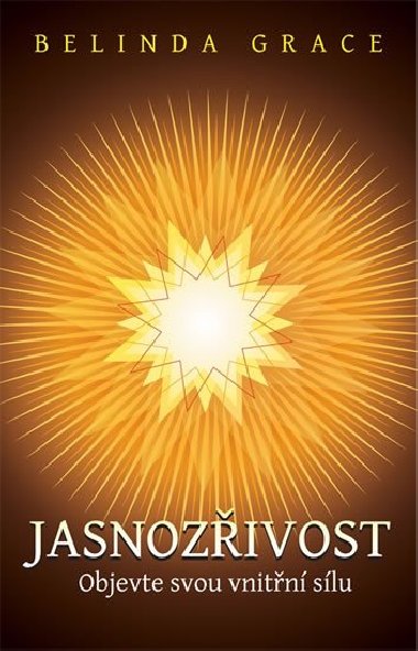 Jasnozřivost - Objevte svou vnitřní sílu - Belinda Grace