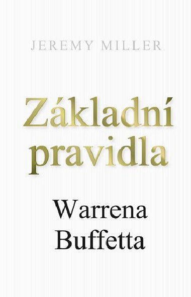 Zkladn pravidla Warrena Buffeta - Jeremy C. Miller