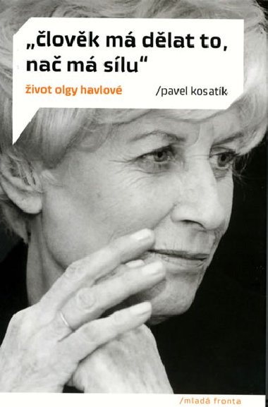 lovk m dlat to, na m slu - ivot Olgy Havlov - Pavel Kosatk