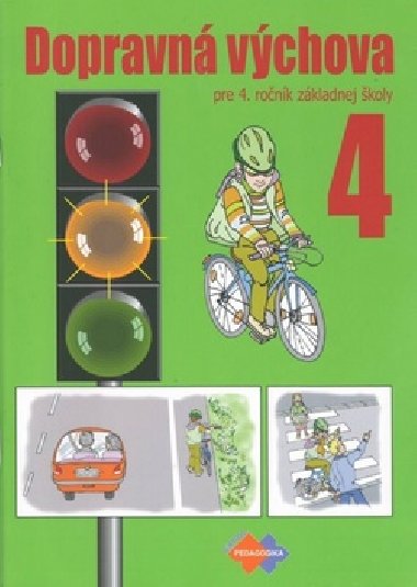 Dopravn vchova pre 4. ronk zkladnej koly - Mria Kouchov; Renta Matkov; Jn Stebila