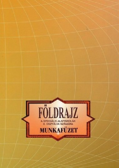 Fldrajz Munkafzet a specilis alapiskolk 8. osztlya szmra - Kvetoslava Mojtov