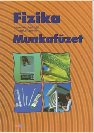 Fizika Munkafzet a specilis alapiskolk 7. osztlya szmra - Viera Lapitkov; Eva Brestensk