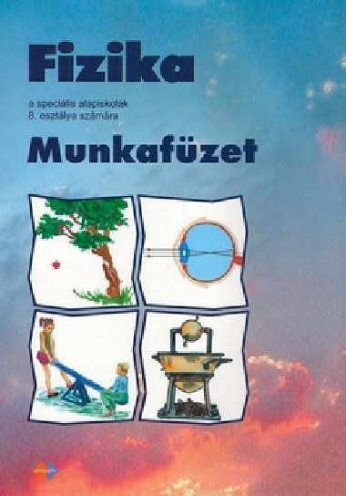 Fizika Munkafzet a specilis alapiskolk 8. osztlya szmra - Viera Lapitkov; Eva Brestensk