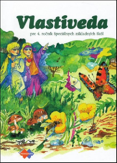Vlastiveda pre 4. ronk pecilnych zkladnch kl - Silvia kulttyov; J. Rohovsk