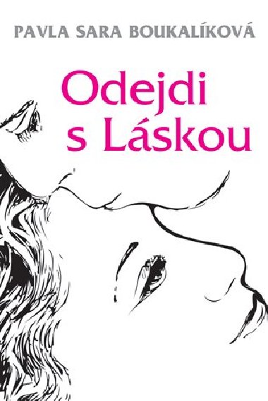 Odejdi s Lskou - Pavla Sra Boukalkov