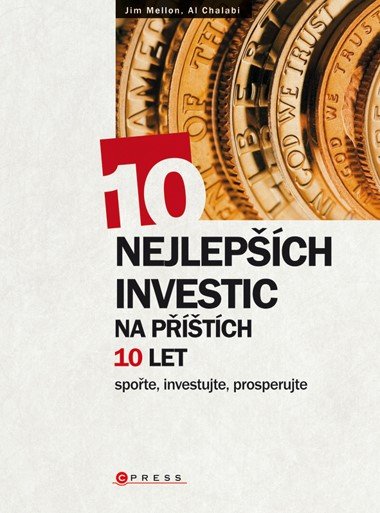 10 nejlepších investic na příštích 10 let - Jim Mellon; Al Chalabi