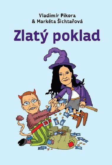 Zlat poklad - Vladimr Pikora; Markta ichtaov