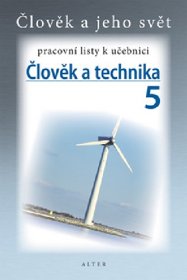 lovk a technika 5 pracovn listy k uebnici - Nakladatelstv Alter