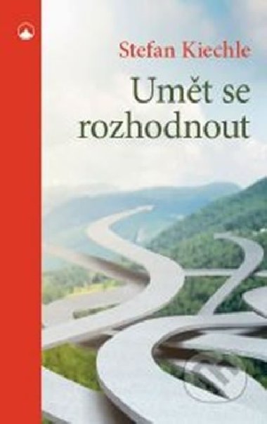 Umt se rozhodnout - Kiechle Stefan