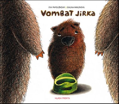 Vombat Jirka - Eva Papoukov; Galina Miklnov