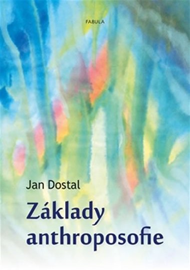 Zklady anthroposofie - Jan Dostal