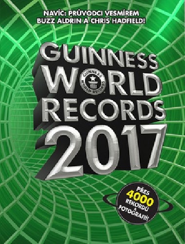Guinness World Records 2017 - Guinnessova kniha rekord 2017  - nov rekordy - Guinness