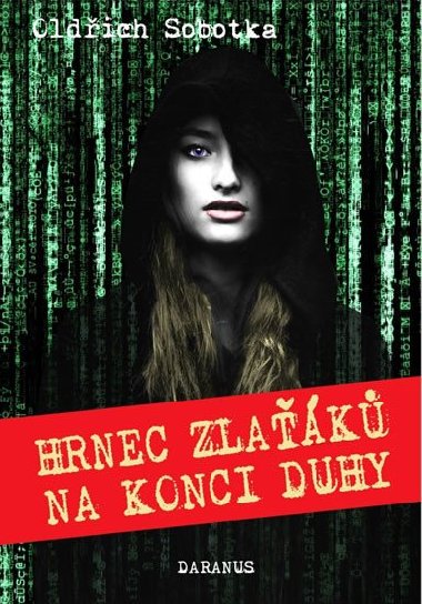 Hrnec zlak na konci duhy - Oldich Sobotka