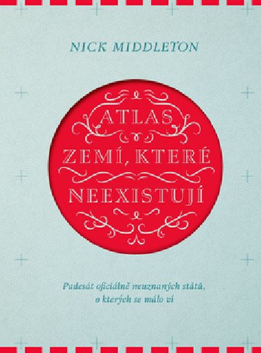 Atlas zem, kter neexistuj - Nick Middleton