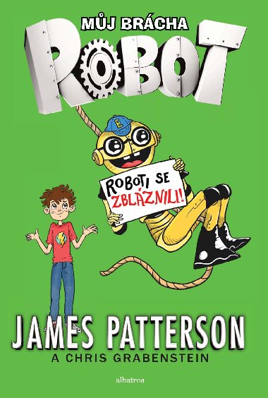 Mj brcha robot - Roboti se zblznili! - James Patterson; Chris Grabenstein