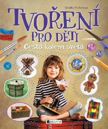 Tvoen pro dti - Cesta kolem svta - Monika Hrablkov