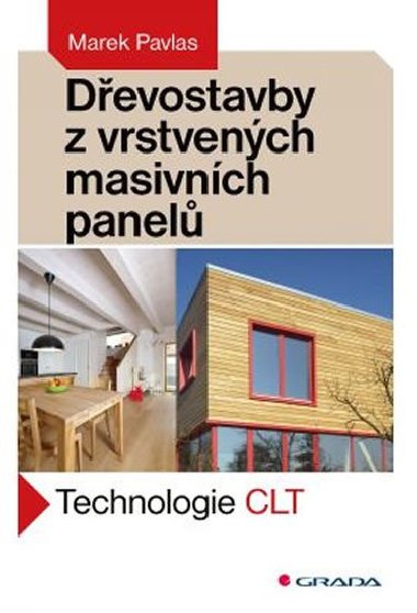 Dřevostavby z masivních panelů - Technologie CLT - Marek Pavlas