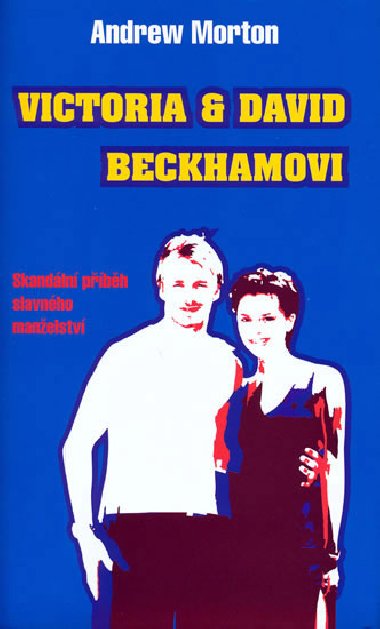 Victoria a david beckhamovi - Andrew Morton