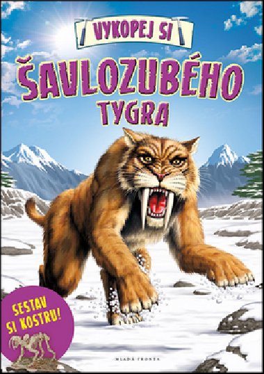 Vykopej si šavlozubého tygra - Mladá fronta