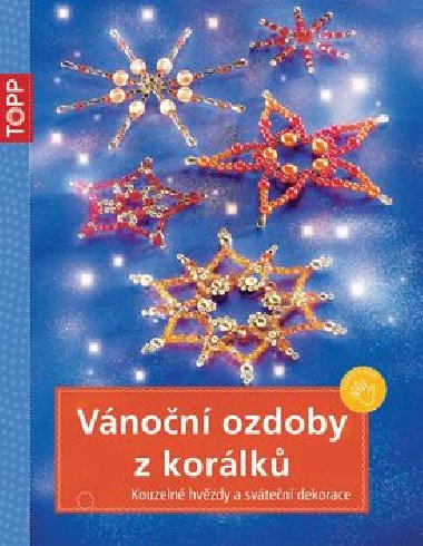TOPP Vánoční ozdoby z korálků - Heidrun Röhr; Hans H. Röhr