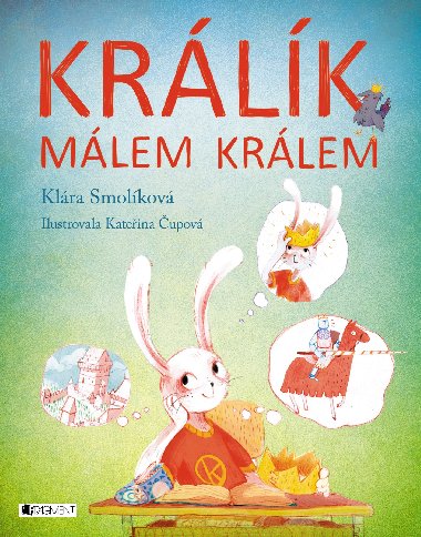 Králík málem králem - Klára Smolíková