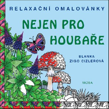 Relaxační omalovánky nejen pro houbaře - Blanka Zigo Cizlerová