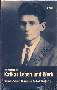 Die Vielfalt in Kafkas Leben und Werk - Wendelin Schmidt-Dengler, Norbert Winkler