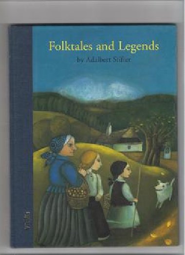 Folktales and legends - Adalbert Stifter; Lucie Mllerov