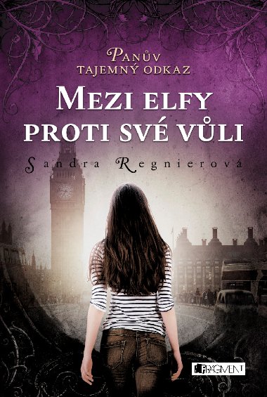 Panv tajemn odkaz - Mezi elfy proti sv vli - Sandra Regnierov