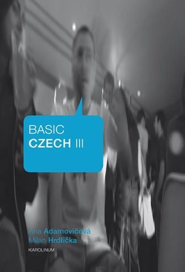 Basic Czech III. - Ana Adamoviov,Milan Hrdlika