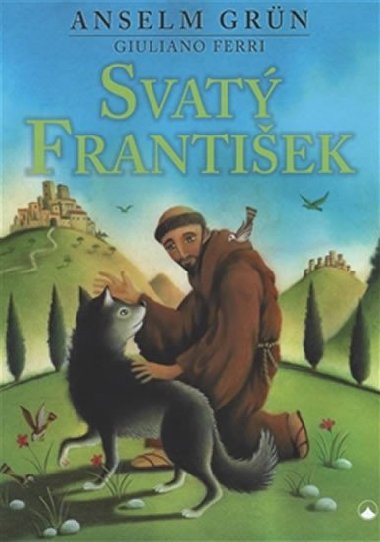 Svat Frantiek - Anselm Grn; Guiliano Ferrini