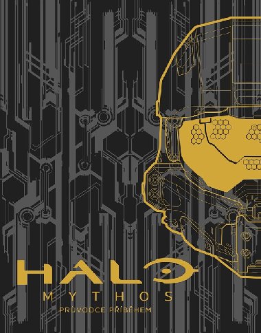 Halo Mythos - Prvodce pbhem - Jeff Easterling; Jeremy Patenaude; Kenneth Peters