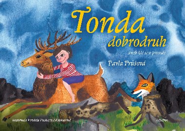 Tonda dobrodruh aneb U se o prod - Pavla Prov