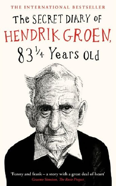 The Secret Diary of Hendrik Groen, 83 1 Years Old - Groen Hendrik