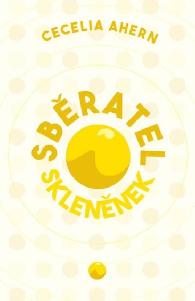 Sbratel sklennek - Cecelia Ahern