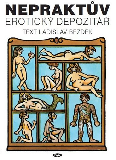 Nepraktův erotický depozitář - Ladislav Bezděk; Jiří Winter-Neprakta