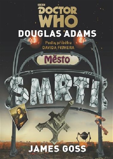 Doctor Who - Město smrti - Douglas Adams,James Goss